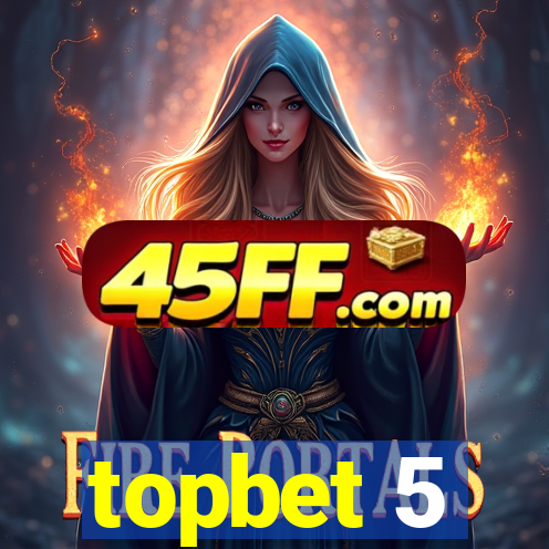 topbet 5